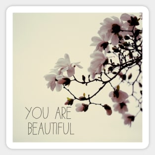 You Are Beautiful - Magnolia Edition Sticker